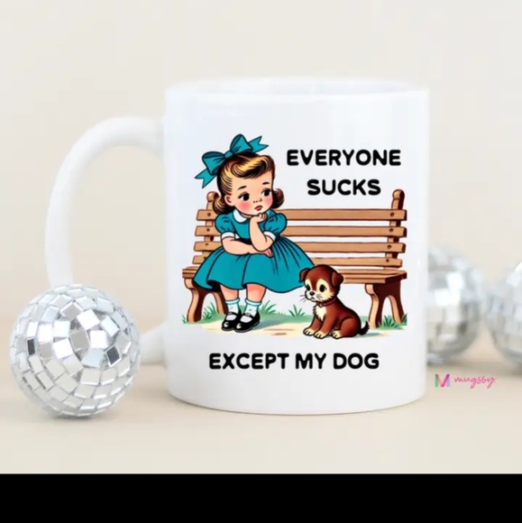 Mugsby Other - Everyone Sucks Except my Dog